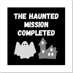 The Haunted mission completed Posters and Art